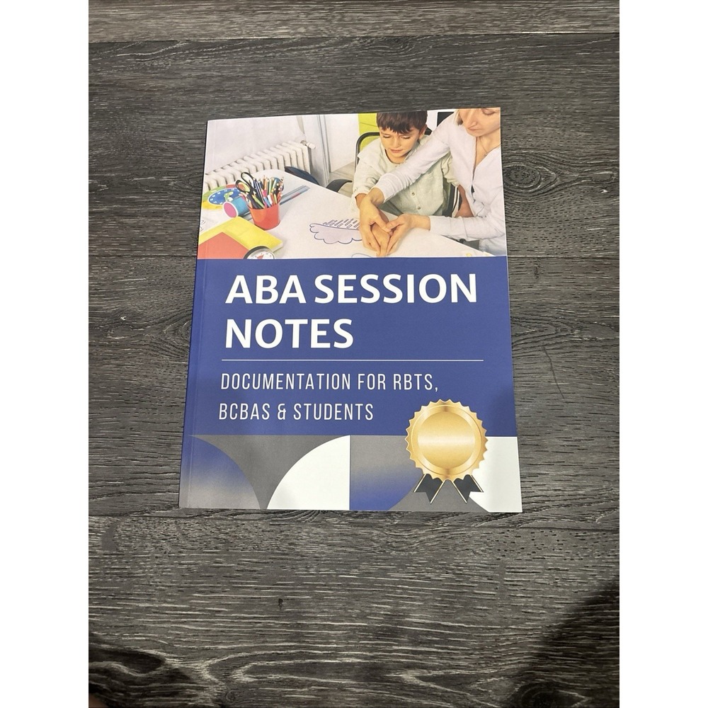 ABA Session Notes: Documentation for RBTs, BCBAs & Students (2025 Edition)
